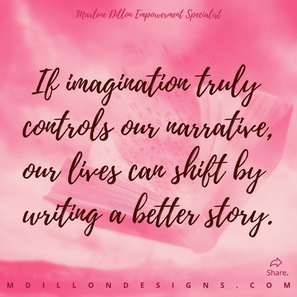 Image of an open book with letters flowing out blurred in background. Rose pink hue. Browns script text states: 
Marlene Dillon Empowerment Specialist If imagination truly controls our narrative, our lives can shift by writing a better story. mdillondesigns.com Share.