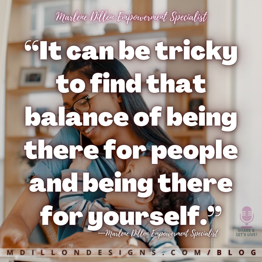 Meme: Image: Work from home mother holding her baby while taking a call and typing on her laptop. Baby attempting to take phone from her ear. 
Text states: “It can be tricky to find that balance of being there for people and being there for yourself.”
—Marlene Dillon Empowerment Specialist mdillondesigns.com/blog