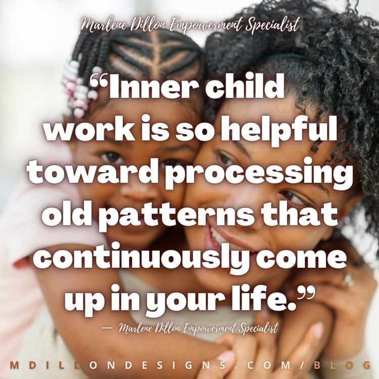 Image of a woman and child. Both smiling. Child with arms around woman neck/shoulders as if riding her back. Text states: "Inner child work is so helpful toward processing old patterns that continuously come up in your life."
—Marlene Dillon Empowerment Specialist
mdillondesigns.com/blog