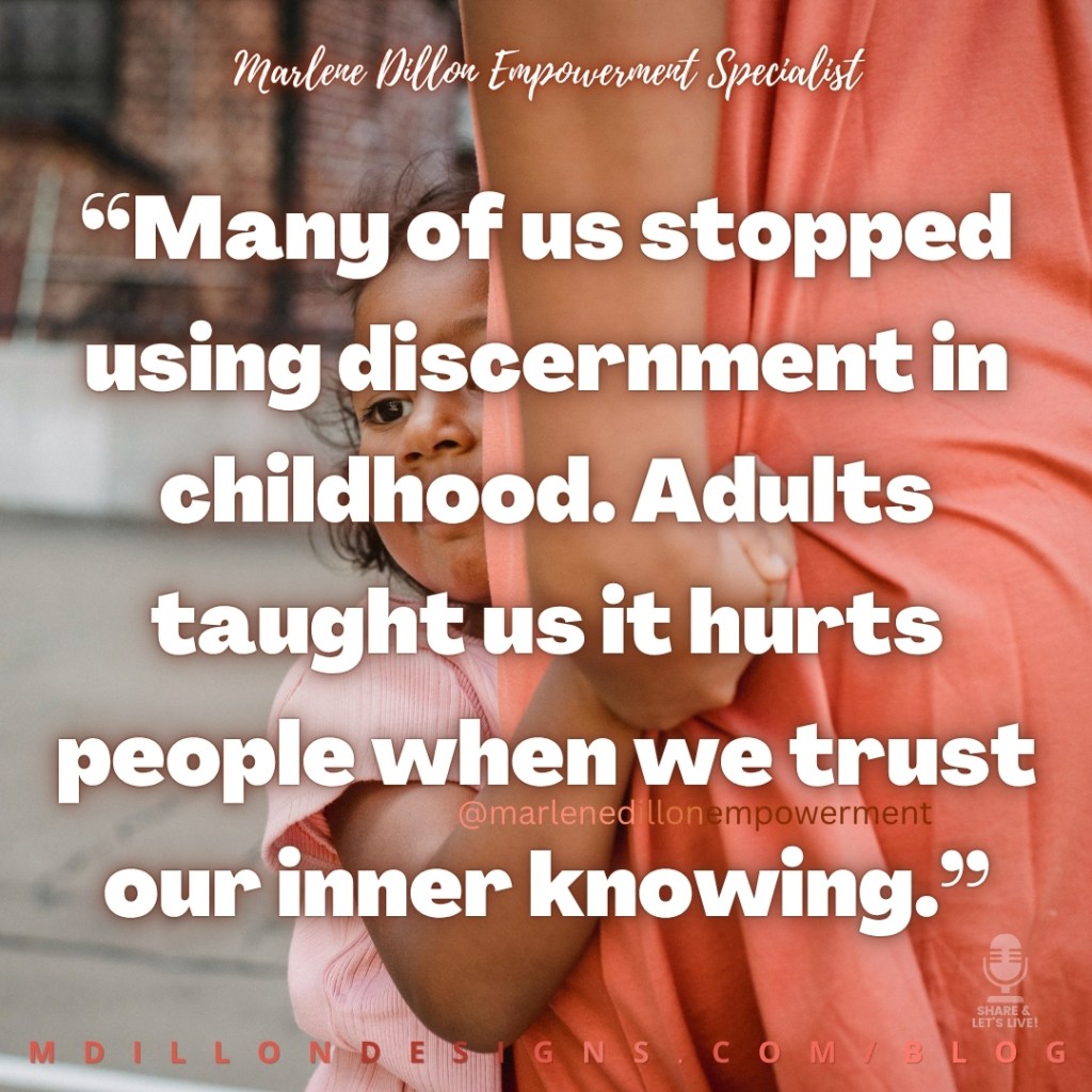 Marlene Dillon Empowerment Specialist’s quote: “Many of us stopped using discernment in childhood. Adults taught us it hurts people when we trust our inner knowing.” appears in large, bold white lettering with a dark drop shadow. Behind the quote is a photograph of a young child wearing a pink shirt, partially hidden by, and clinging to, an adult dressed in coral-colored clothing. “Marlene Dillon Empowerment Specialist” appears in white script at the top, @marlenedillonempowerment across the lower portion, the Share & Let’s Live! podcast logo at the bottom right, and MDILLONDESIGNS.COM/BLOG along the bottom.